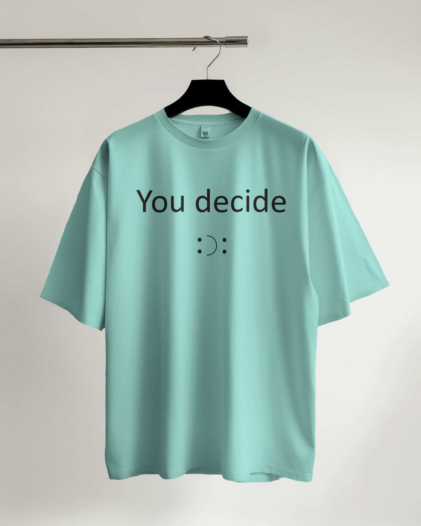 You decide printed oversized t-shirt (All colors available)