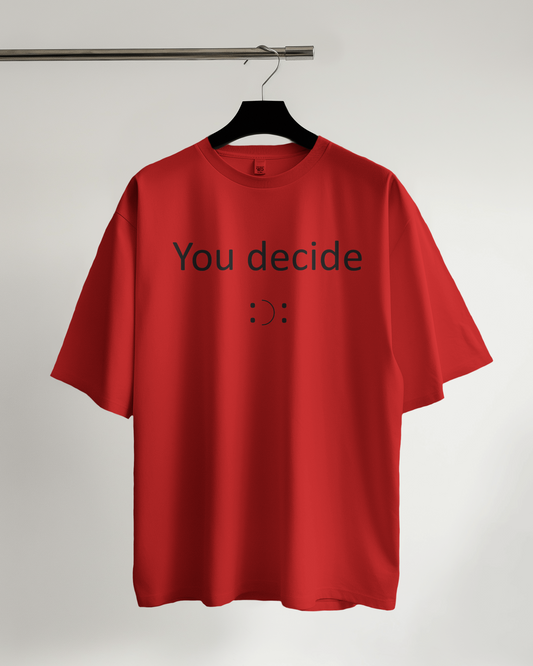 You decide printed oversized t-shirt (All colors available)